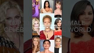 TOP 10 RICHEST FEMALE CELEBRITIES IN THE WORLD 2024 #celebrities  #shorts #trending #viralvideo