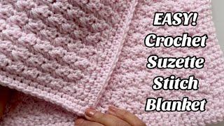 EASY! HOW TO CROCHET A SUZETTE STITCH BLANKET