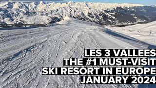 Les 3 Vallées - The #1 MUST-VISIT European Ski Resort - January 2024