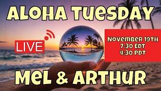 Aloha Tuesday with Mel & Arthur LIVE 11/19/24