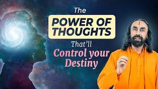 Control your Destiny through the Power of your Thoughts - An Eye-Opening video | Swami Mukundananda