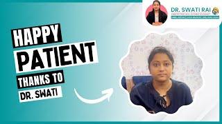 Another success story | Happy Patient Happy Us | Dr. Swati Rai