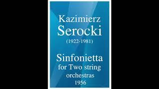 Kazimierz Serocki (1922-1981): Sinfonietta for Two string orchestras (1956)