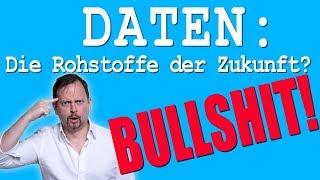 "Data is the raw material of the future!" Bullshit!