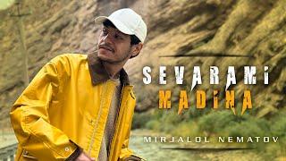 Mirjalol Nematov - Sevarami Madina (Mood Video)