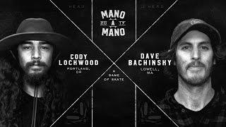 Mano A Mano 2017 - Round 2: Cody Lockwood vs. Dave Bachinsky