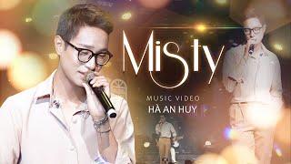 MISTY - HÀ AN HUY Live at Mây Lang Thang | Official Music Video