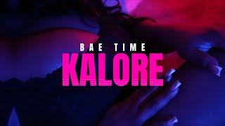 KALORE BAE TIME OFFICIAL MUSIC VIDEO