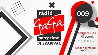 Rádio GaGa - Party time Dj Szabival - 009