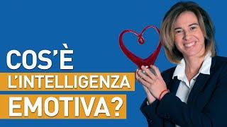 Cos’è l’INTELLIGENZA EMOTIVA?