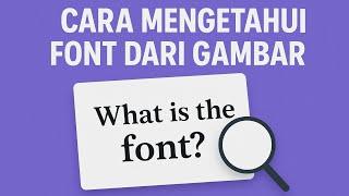 Cara Mengetahui Nama Font dari Gambar dengan Mudah! (100% Works)