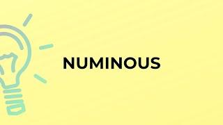 What is the meaning of the word NUMINOUS?