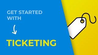 Get started with - Ticketing