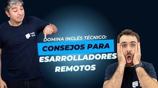 Domina Inglés Técnico: Consejos para Desarrolladores Remotos