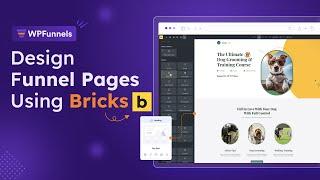 How To Design Funnel Pages In WPFunnels Using Bricks (Basic Guide)