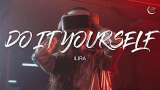 누구보다 날 사랑해: ILIRA - DO IT YOURSELF [가사/해석/lyrics]