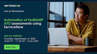 Automation of FedRAMP ATO assessments using ServiceNow