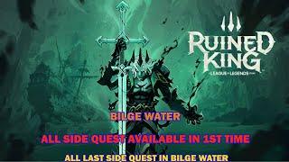 Ruined King walkthrough - BilgeWater all side quests collection - All quest available before leaving