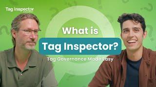 What Is Tag Inspector? | Tag Governance Made Easy