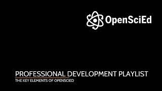 The Key Elements of OpenSciEd PD Playlist Introduction