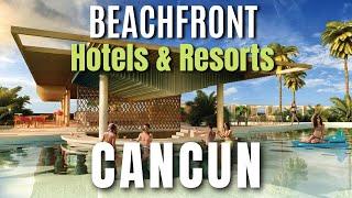 11 Cancun Resorts with the Best Beaches | Best Beach Resorts & Hotels Cancun, Mexico