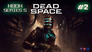 Ремейк Dead Space - прохождение на Xbox Series S / ч.2