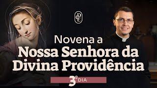 3º dia - Novena a Nossa Senhora da Divina Providência