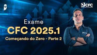 Exame CFC 2025.1 - Começando do Zero - Parte 2 - Contabilidade - Prof. Silvio Sande