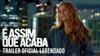 É Assim Que Acaba | Trailer Oficial Legendado | 8 de agosto nos cinemas