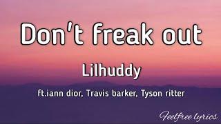 LILHUDDY -  Don't freak out(EASY LYRICS)ft.iann dior,Travis barker,Tyson ritter