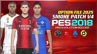 PES 2018 | NEW OPTION-FILE 24/2025 SMOKE-PATCH V-2 | 7/24/24 | PC