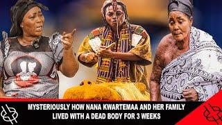 HOT MYSTERIOUSLY HOW NANA KWARTEMAA AND HER FAMILY LIVED WITH A DEAD BODY FOR 3 WEEKS