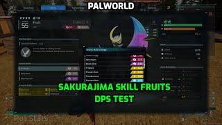 Palworld: Sakurajima Skill Fruits Test | Best Skill Fruits for Raid Pals | DPS Test