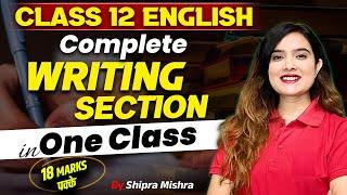 Class 12 English Writing | Complete Revision of Writing Section | Class 12 English By Shipra Mishra