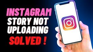 Instagram Story Failed To Upload Problem Fix (QUICK & EASY) | How To Fix Instagram Story not Upload