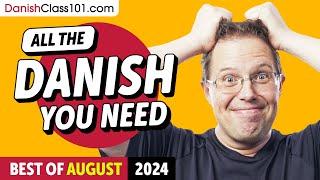 Your Monthly Dose of Danish - Best of August 2024