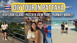 PATTAYA TOUR (DIY DAY2)- KOH LARN, PATTAYA VIEW POINT, BANLAY CAFE, RUNWAY NIGHTMARKET #thailandvlog