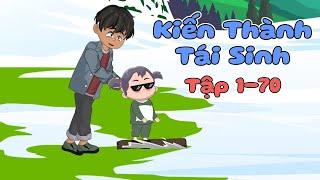 Kiến Thành Tái Sinh Tập 1-70 | Trần Que Review