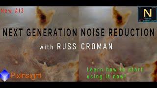 NoiseXTerminator Version 2 with AI3.... Exclusive with Russ Croman!