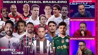 QUEM É O MELHOR MEIO-CAMPISTA DO FUTEBOL BRASILEIRO NO SÉCULO? CRAVAMOS | DE ZERO A DEZ