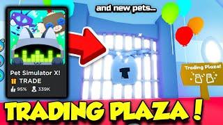 The TRADING PLAZA Update IS HERE In Pet Simulator X And IT'S AWESOME!! (Roblox)