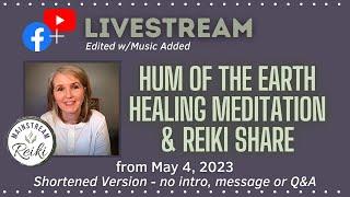 Hum of the Earth Reiki Meditation  Edited Livestream