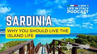 Sardinia Love: Why You Should Consider Island Living,  A New Life In Italy Podcast