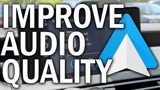 How to Fix/Improve Android Auto Audio Quality