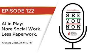 See You Now 122: AI in Play: More Social Work. Less Paperwork.