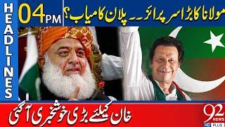 Maulana Fazal ur Rehman Big Surprise | Good News For Imran Khan | 4 PM Headlines | 92NewsHD