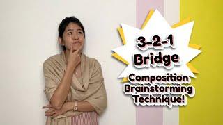 Composition Brainstorming Technique! - 3-2-1 Bridge Thinking Routine