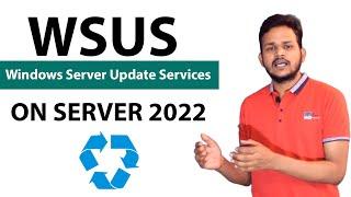 WSUS Configuration on Windows Server 2022 |Windows Server Update Services step by step lab