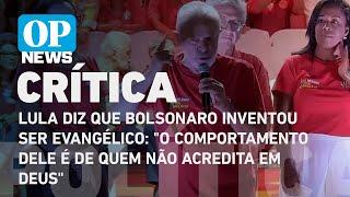 Lula diz que Bolsonaro inventou ser evangélico e que Jesus foi de esquerda | O POVO NEWS