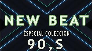 NEW BEAT // ESPECIAL COLECCION // 90,s  EXITOS INOLVIDABLES